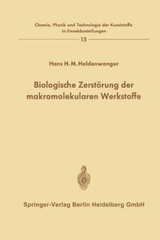 Knjiga Biologische Zerstoerung Der Makromolekularen Werkstoffe Hans H. M. Haldenwanger