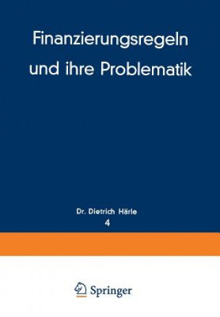 Könyv Finanzierungsregeln Und Ihre Problematik Dietrich Härle