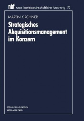 Kniha Strategisches Akquisitionsmanagement Im Konzern Martin Kirchner