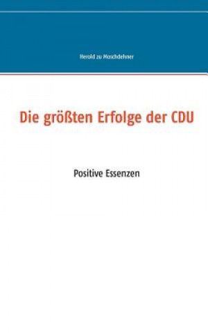 Książka groessten Erfolge der CDU Herold zu Moschdehner