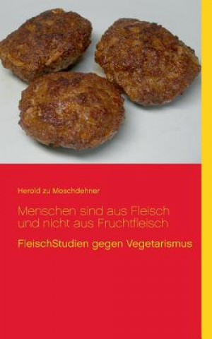 Buch Menschen sind aus Fleisch und nicht aus Fruchtfleisch Herold zu Moschdehner