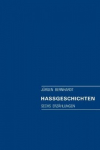 Kniha Haßgeschichten Jürgen Bernhardt