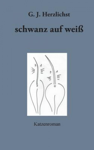 Kniha Schwanz auf weiss G.J. Herzlichst