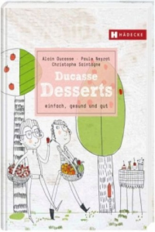 Книга Ducasse Desserts Alain Ducasse