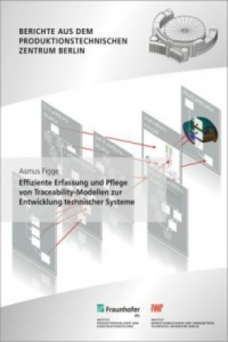 Libro Effiziente Erfassung und Pflege von Traceability-Modellen zur Entwicklung technischer Systeme. Asmus Figge