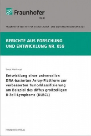 Książka Entwicklung einer universellen DNA-basierten Array-Plattform zur verbesserten Tumorklassifizierung am Beispiel des diffus großzelligen B-Zell-Lymphoms Sonja Ulrike Weishaupt