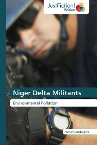 Könyv Niger Delta Militants Anthony Modungwo