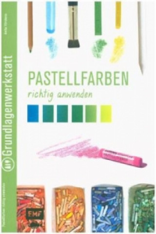 Kniha Pastellfarben richtig anwenden Anita Hörskens