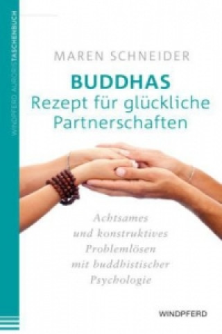 Könyv Buddhas Rezept für glückliche Partnerschaften Maren Schneider