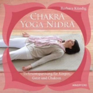 Carte Chakra-Yoga-Nidra, m. 1 CD-ROM Barbara Kündig
