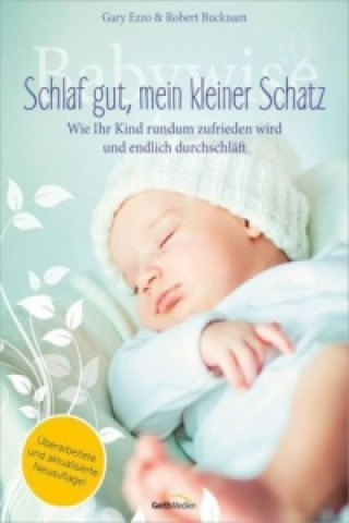 Kniha Babywise - Schlaf gut, mein kleiner Schatz Gary Ezzo