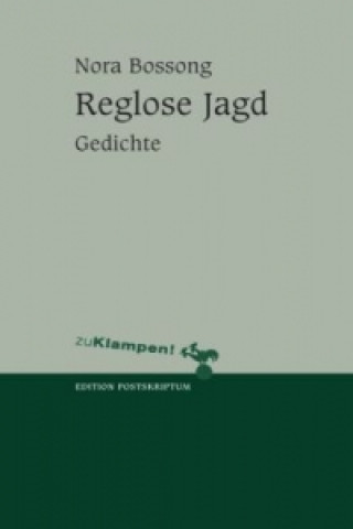 Kniha Reglose Jagd Nora Bossong