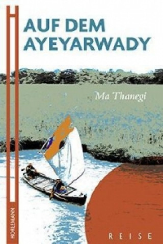 Kniha Auf dem Ayeyarwady Ma Thanegi