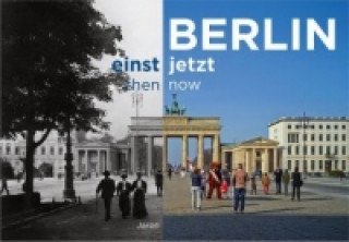 Carte Berlin einst und jetzt / then and now. Berlin then and now 