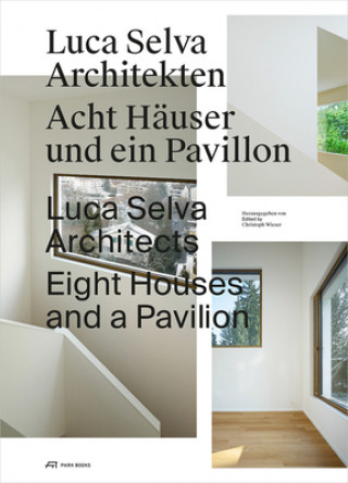 Knjiga Luca Selva Architects - Eight Houses and a Pavilion Christoph Wieser