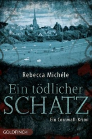 Kniha Ein tödlicher Schatz Rebecca Michéle