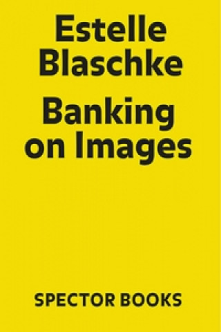 Könyv Banking on Images Estelle Blaschke