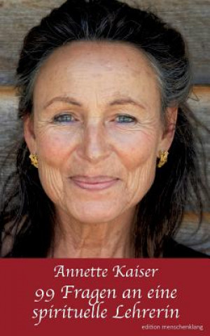 Carte 99 Fragen an Eine Spirituelle Lehrerin Annette Kaiser