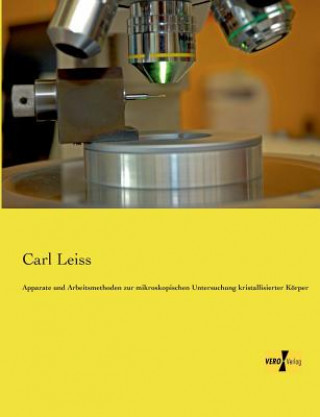 Carte Apparate und Arbeitsmethoden zur mikroskopischen Untersuchung kristallisierter Koerper Carl Leiss