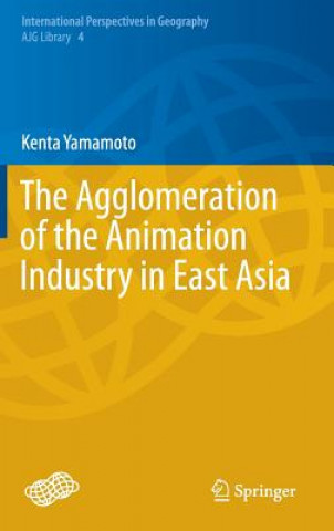 Knjiga The Agglomeration of the Animation Industry in East Asia, 1 Kenta Yamamoto