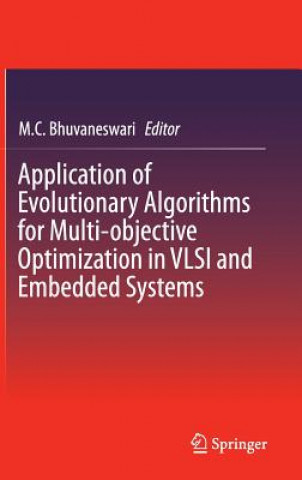 Kniha Application of Evolutionary Algorithms for Multi-objective Optimization in VLSI and Embedded Systems M. C. Bhuvaneswari