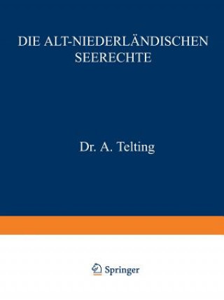 Kniha Die Alt-Niederlandischen Seerechte A. Telting