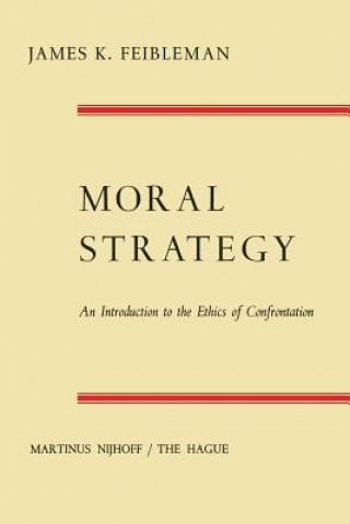 Kniha Moral Strategy James K. Feibleman