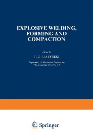 Könyv Explosive Welding, Forming and Compaction T.Z. Blazynski