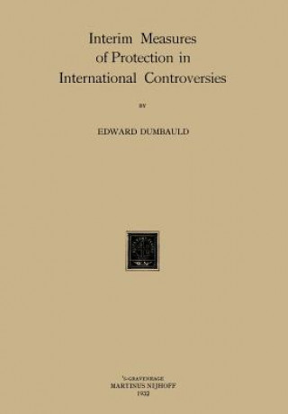 Kniha Interim Measures of Protection in International Controversies E. Dumbauld