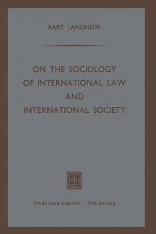 Kniha On the Sociology of International Law and International Society Bart Landheer