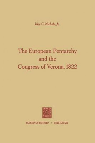 Kniha European Pentarchy and the Congress of Verona, 1822 Irby Coghill Nichols