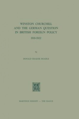 Knjiga Winston Churchill and the German Question in British Foreign Policy, 1918-1922 Donald Graeme Boadle