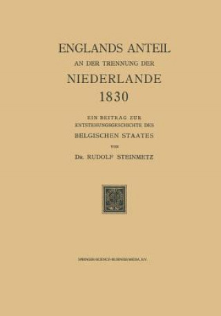 Kniha Englands Anteil an Der Trennung Der Niederlande 1830 Rudolf Steinmetz