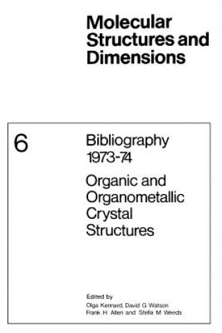 Könyv Bibliography 1973-74 Organic and Organometallic Crystal Structures O. Kennard