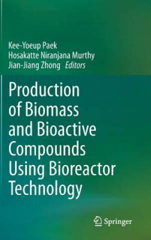 Carte Production of Biomass and Bioactive Compounds Using Bioreactor Technology Kee-Yoeup Paek