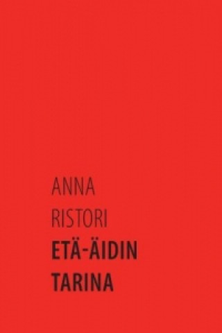 Könyv Etä-äidin tarina Anna Ristori