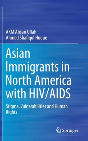 Kniha Asian Immigrants in North America with HIV/AIDS AKM Ahsan Ullah