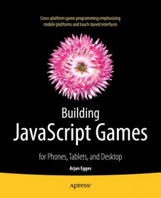 Kniha Building JavaScript Games Arjan Egges