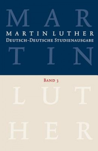 Könyv Martin Luther: Deutsch-Deutsche Studienausgabe Band 3 Johannes Schilling