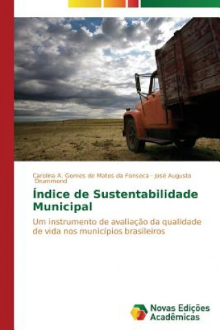 Könyv Indice de sustentabilidade municipal Carolina A. Gomes de Matos da Fonseca