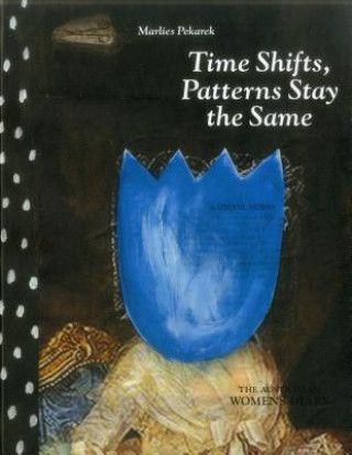 Книга Time Shifts, Patterns Stay the Same Marlies Pekarek