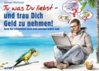 Carte Tu was Du liebst - und trau Dich Geld zu nehmen! Samuel Woitinski