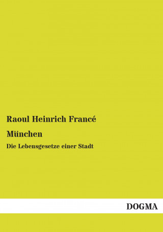 Könyv München Raoul Heinrich Francé