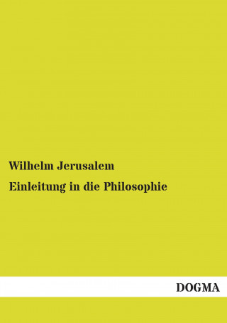 Kniha Einleitung in die Philosophie Wilhelm Jerusalem