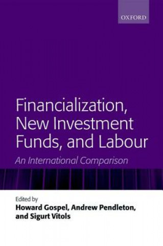 Książka Financialization, New Investment Funds, and Labour Howard Gospel