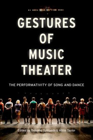 Kniha Gestures of Music Theater Dominic Symonds