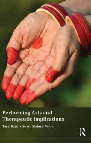 Kniha Performing Arts and Therapeutic Implications Tanvi Bajaj
