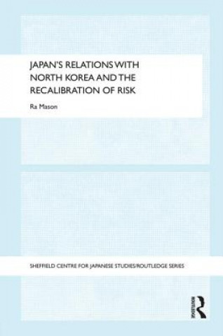 Libro Japan's Relations with North Korea and the Recalibration of Risk Ra Mason