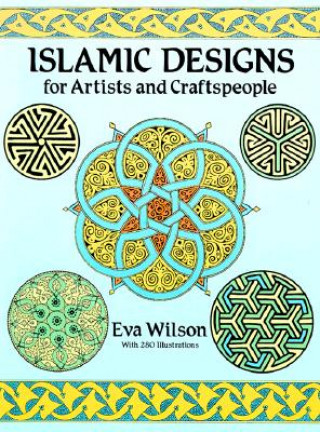 Knjiga Islamic Designs for Artists and Craftspeople Eva Wilson