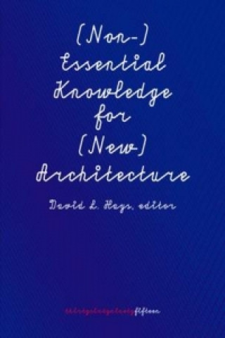 Libro (Non-)Essential Knowledge for (New) Architects David L. Hays